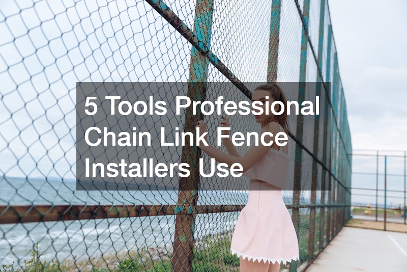 5 Tools Professional Chain Link Fence Installers Use