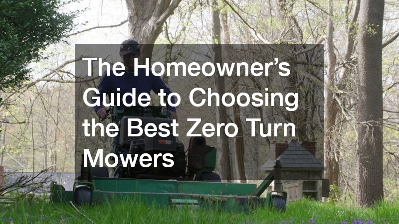 The Homeowner’s Guide to Choosing the Best Zero Turn Mowers